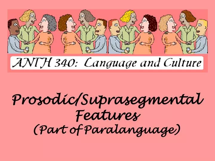 prosodic suprasegmental features part of paralanguage