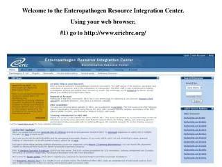 Welcome to the Enteropathogen Resource Integration Center. Using your web browser,