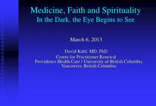 Medicine, Faith and Spirituality In the Dark, the Eye Begins to See