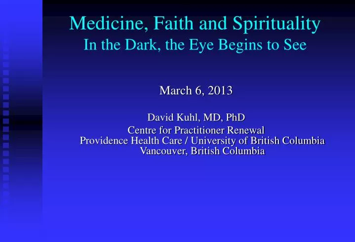 medicine faith and spirituality in the dark the eye begins to see