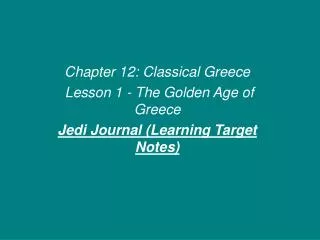 Chapter 12: Classical Greece Lesson 1 - The Golden Age of Greece