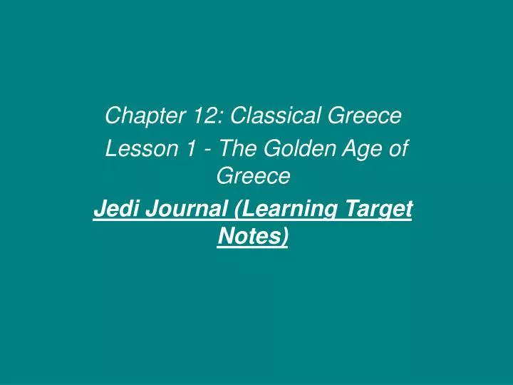 chapter 12 classical greece lesson 1 the golden age of greece jedi journal learning target notes