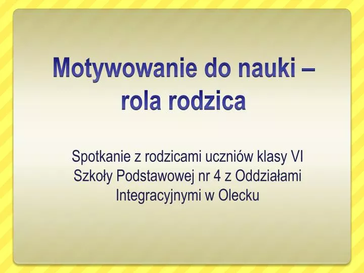 spotkanie z rodzicami uczni w klasy vi szko y podstawowej nr 4 z oddzia ami integracyjnymi w olecku