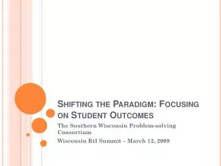 Shifting the Paradigm: Focusing on Student Outcomes
