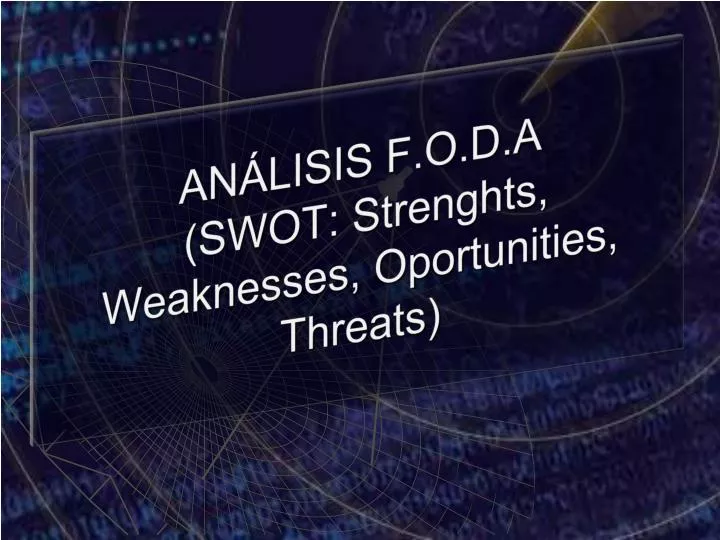 an lisis f o d a swot strenghts weaknesses oportunities threats