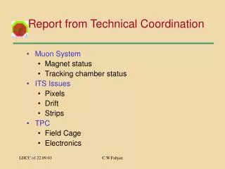 Report from Technical Coordination