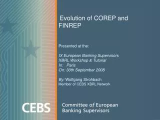 Evolution of COREP and FINREP Presented at the: