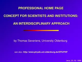 PROFESSIONAL HOME PAGE CONCEPT FOR SCIENTISTS AND INSTITUTIONS: AN INTERDISCIPLINARY APPROACH