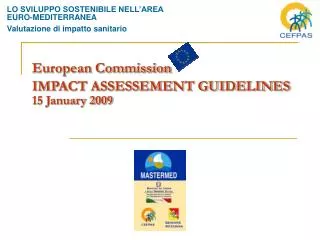 European Commission IMPACT ASSESSEMENT GUIDELINES 15 January 2009