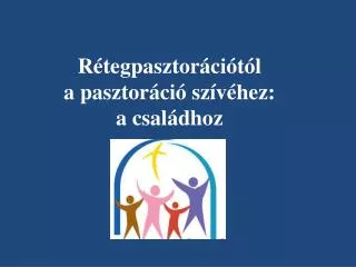 r tegpasztor ci t l a pasztor ci sz v hez a csal dhoz