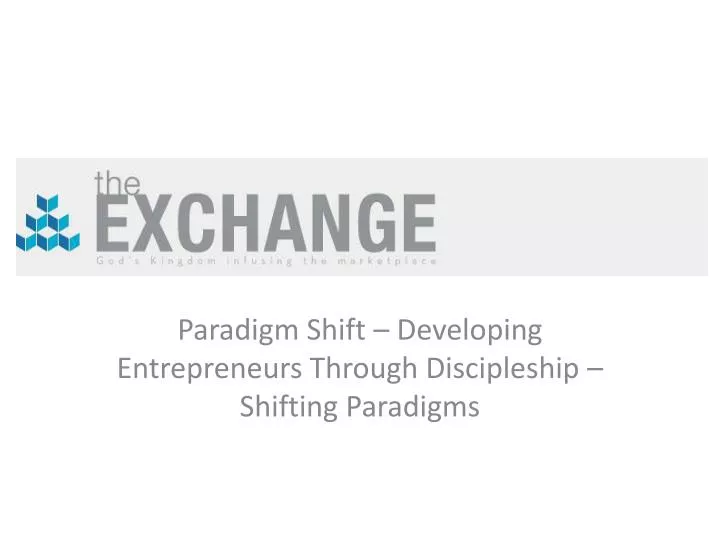 paradigm shift developing entrepreneurs through discipleship shifting paradigms