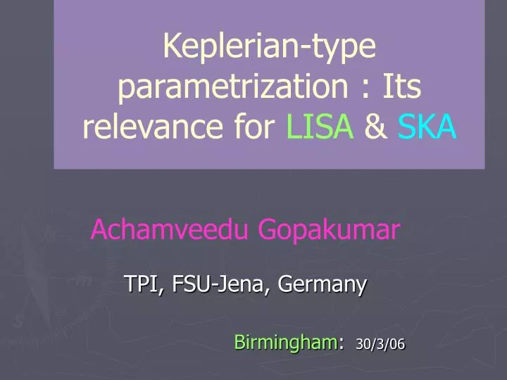 keplerian type parametrization its relevance for lisa ska