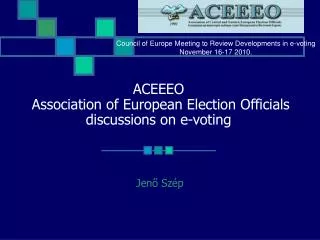 ACEEEO Association of European Election Officials discussions on e-voting