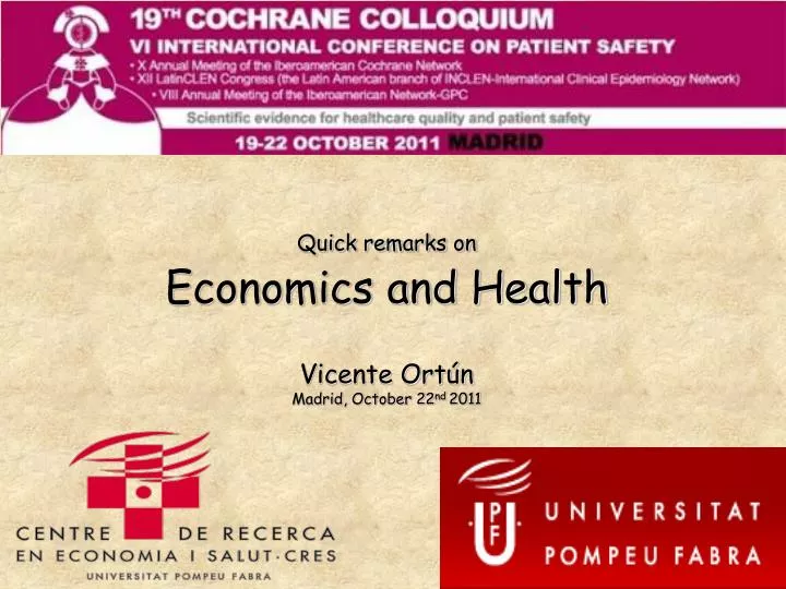 quick remarks on economics and health vicente ort n madrid october 22 nd 2011