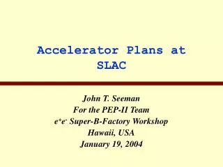 Accelerator Plans at SLAC