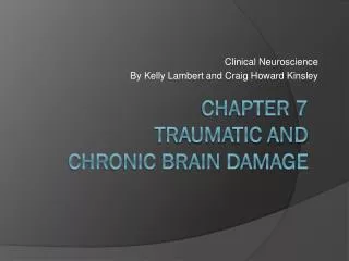 Chapter 7 traumatic and chronic brain damage