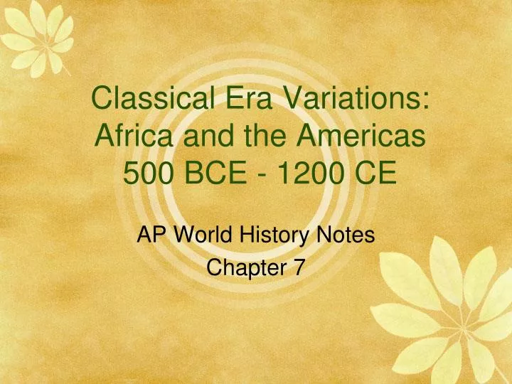 classical era variations africa and the americas 500 bce 1200 ce