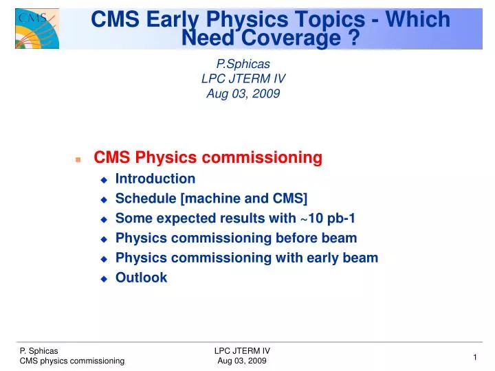 cms early physics topics which need coverage