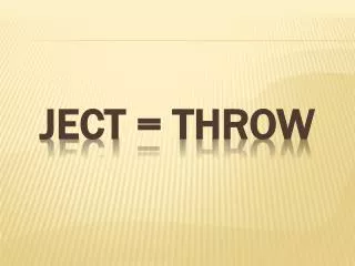 ject throw