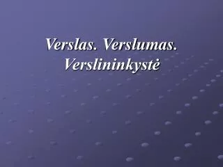 verslas verslumas verslininkyst