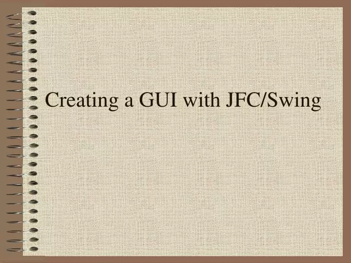 creating a gui with jfc swing