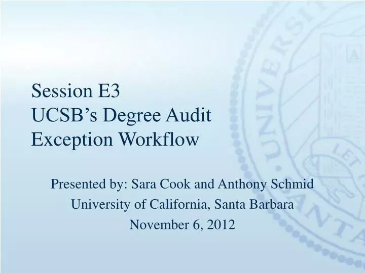 session e3 ucsb s degree audit exception workflow