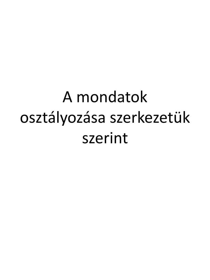 a mondatok oszt lyoz sa szerkezet k szerint