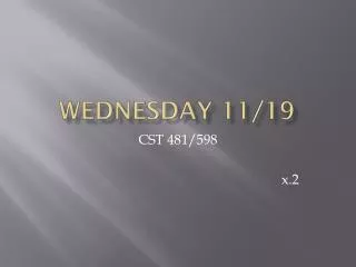 Wednesday 11/19