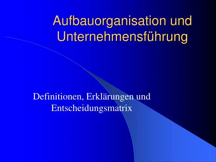 aufbauorganisation und unternehmensf hrung