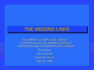 THE MISSING LINKS