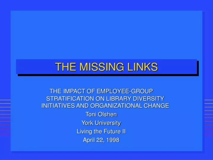 the missing links
