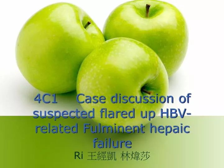 4c1 case discussion of suspected flared up hbv related fulminent hepaic failure