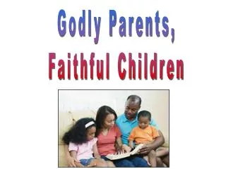 Godly Parents, Faithful Children