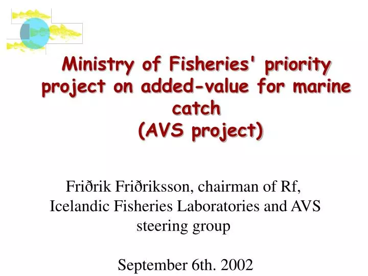 ministry of fisheries priority project on added value for marine catch avs project