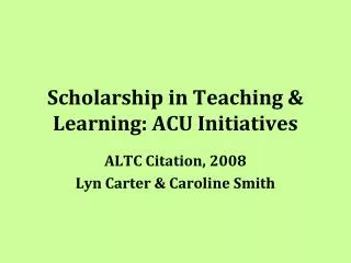 Scholarship in Teaching &amp; Learning: ACU Initiatives