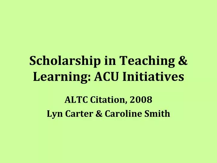 scholarship in teaching learning acu initiatives