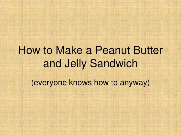how to make a peanut butter and jelly sandwich