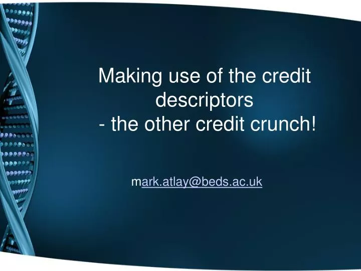 making use of the credit descriptors the other credit crunch