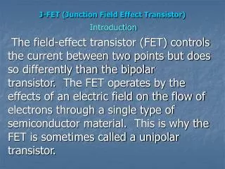 J-FET (Junction Field Effect Transistor)