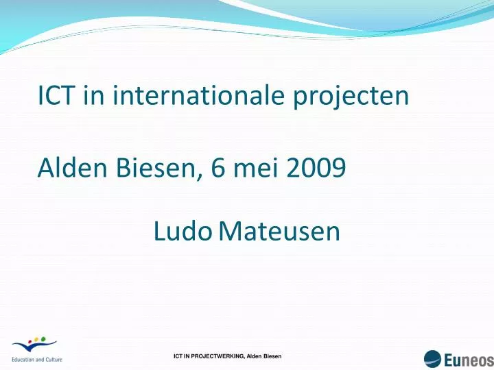 ict in internationale projecten alden biesen 6 mei 2009