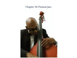 Chapter 34: Postwar Jazz