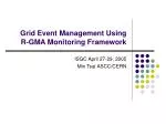Grid Event Management Using R-GMA Monitoring Framework - slide 1