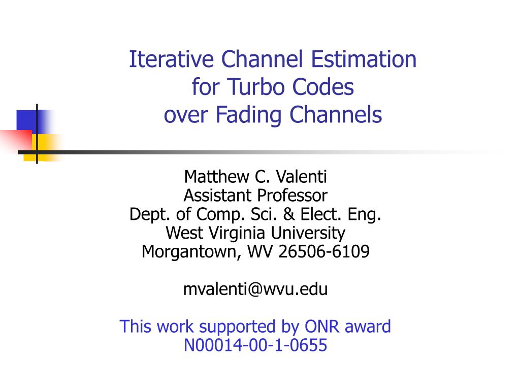 PPT - Iterative Channel Estimation for Turbo Codes over Fading Channels ...
