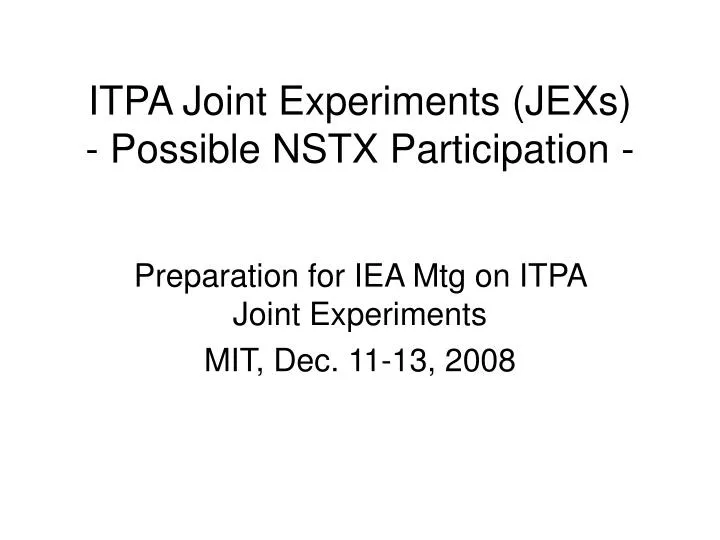 itpa joint experiments jexs possible nstx participation