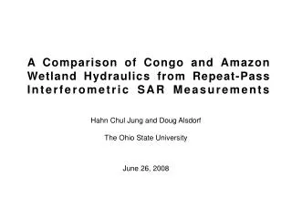 Hahn Chul Jung and Doug Alsdorf The Ohio State University June 26, 2008
