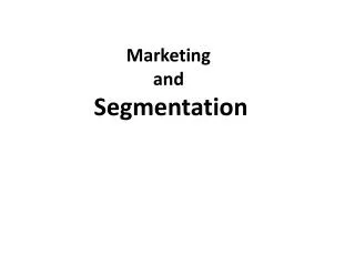 Marketing and Segmentation