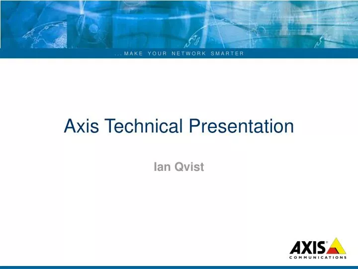 axis technical presentation