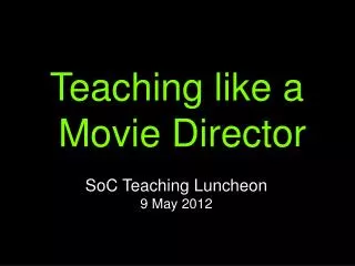 Teaching like a Movie Director