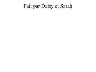 fait par daisy et sarah