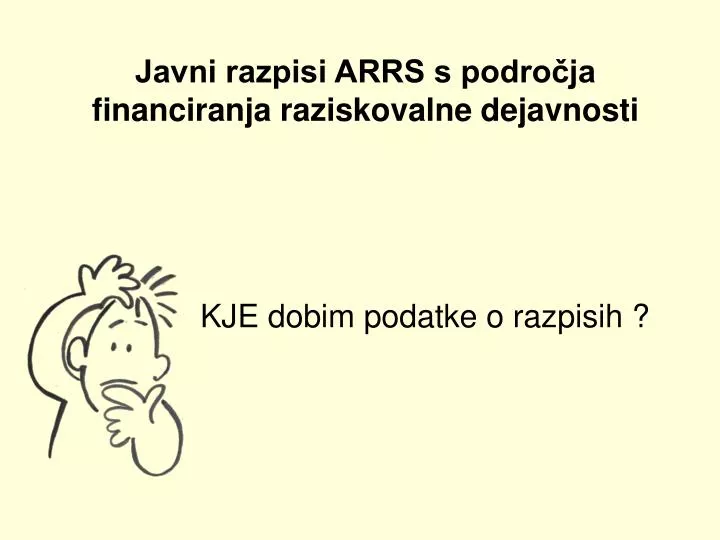 javni razpisi arrs s podro ja financiranja raziskovalne dejavnosti